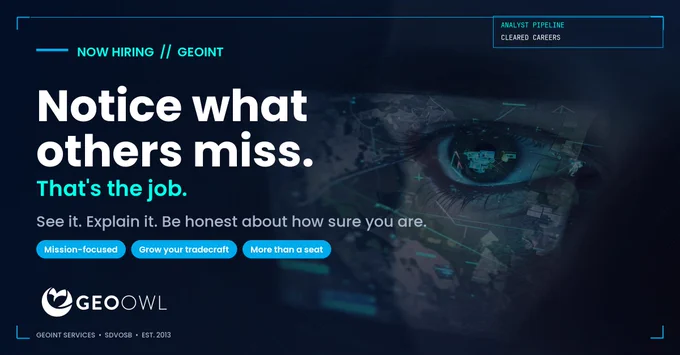Geo Owl recruiting graphic: headline 'What great GEOINT analysts actually do' over a mission-ops scene, with three traits: notice what others scroll past, explain so a decision-maker can act, be honest about confidence.