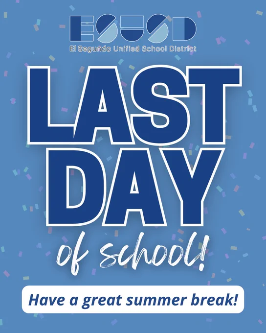 Bold text announces the last day of school with a cheerful message wishing a great summer break on a blue confetti background.