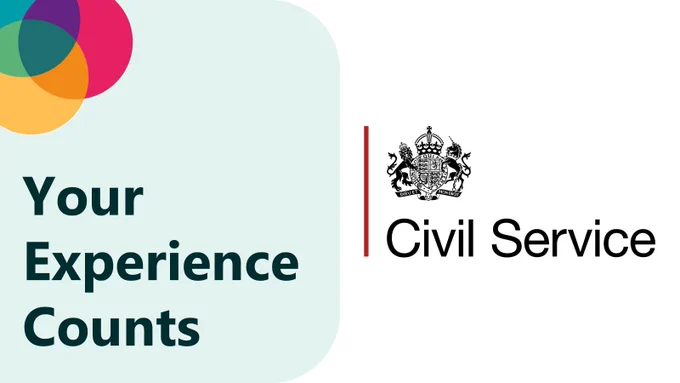 A graphic with overlapping colourful circles on the left and the text “Your Experience Counts” in bold dark green. On the right is the Civil Service logo, showing the royal crest beside a vertical red line and the words “Civil Service” in black. The background is light with rounded shapes.