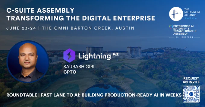 This image is a promotional graphic for the "C-Suite Assembly: Transforming the Digital Enterprise" event on June 23-24 at The Omni Barton Creek, Austin. The Millennium Alliance logo is present. It features a photo alongside the Lightning AI logo. It mentions Saurabh Giri, CPTO. There's a QR code for requesting an invite, and text about a roundtable titled "Fast Lane to AI: Building Production-Ready AI in Weeks." The background shows a landscape with buildings.