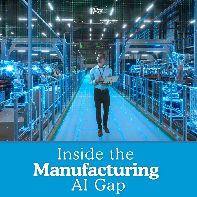 Rose International shares an image that reads “Inside the Manufacturing AI Gap.”