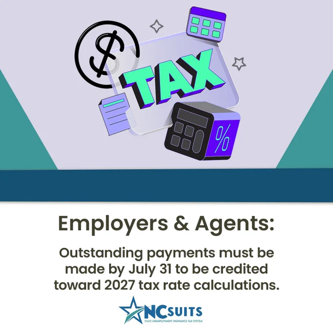 Employers & Agents: Outstanding payments must be made by July 31 to be credited toward 2027 tax rate calculations.