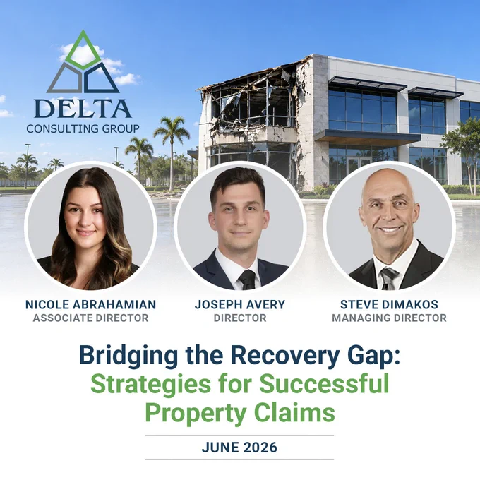 Promotional image for a Delta Consulting Group thought leadership piece called "Bridging the Recovery Gap: Strategies for Successful Property Claims, June 2026." The piece was co-written by Delta Managing Director Steve Dimakos, Director Joseph Avery, and Associate Director Nicole Abrahamiam, whose headshots are displayed in the image along with a stock photo of a damaged building shown in the background.