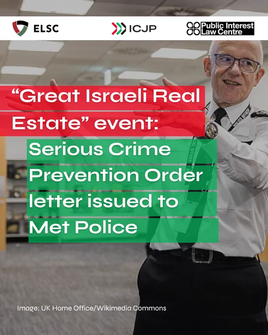 Title text reads: "“Great Israeli Real Estate” event: Serious Crime Prevention Order letter issued to Met Police". In the background, Met Commissioner Sir Mark Rowley explains something to someone out of frame. The ICJP, ELSC, and PILC logos run over the top over a white banner.