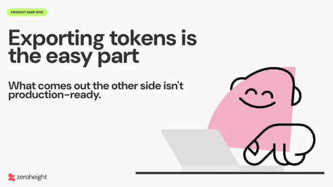 Illustrated LinkedIn ad for zeroheight. Headline reads: "Exporting tokens is the easy part." Subheading: "What comes out the other side isn't production-ready." A cartoon character peeks over a laptop with a content expression. Tagged "Product Deep Dive." zeroheight logo in the bottom left.