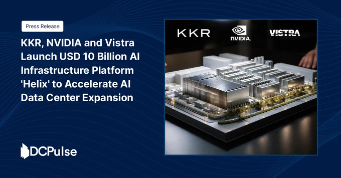 KKR, NVIDIA and Vistra Launch USD 10 Billion AI Infrastructure Platform 'Helix' to Accelerate AI Data Center Expansion-01