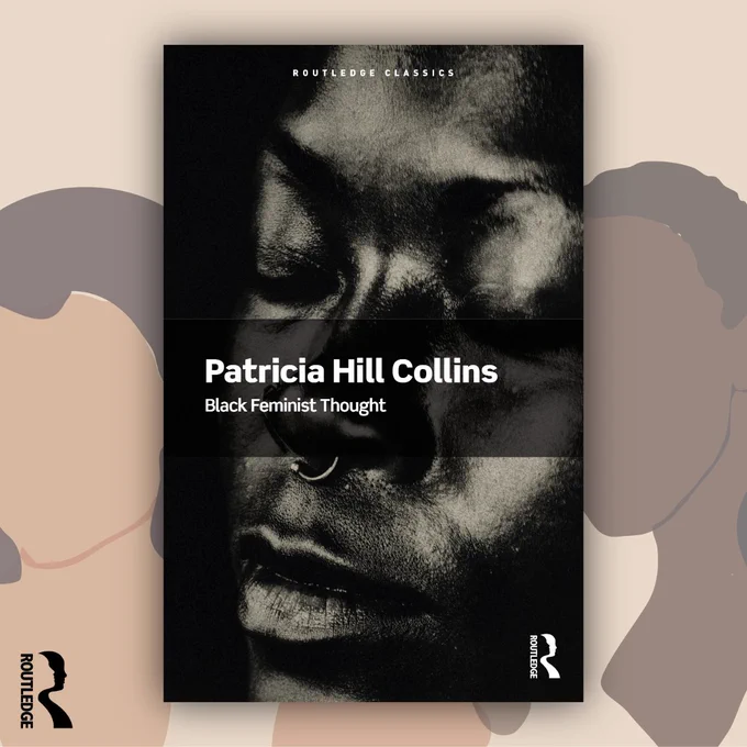 Book cover for \"Patricia Hill Collins: Black Feminist Thought.\" It shows a grainy, black and white close-up of Patricia Hill Collins's face, featuring a nose ring. \"Routledge Classics\" is at the top. Routledge logo is visible.