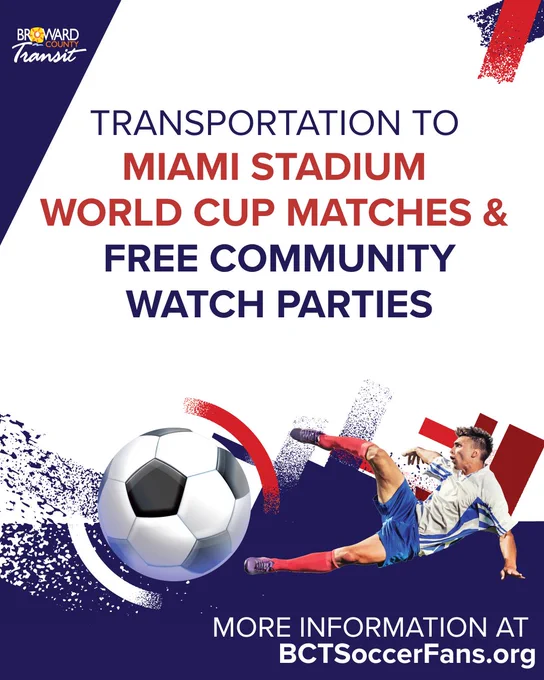 Promotional graphic for Broward County Transit World Cup transportation services. Text reads: “Transportation to Miami Stadium World Cup Matches & Free Community Watch Parties.” The Broward County Transit logo appears in the top left corner. At the bottom, a soccer ball and a player performing a bicycle kick are shown over red, white, and blue graphics. Additional text reads: “More information at BCTSoccerFans.org.”