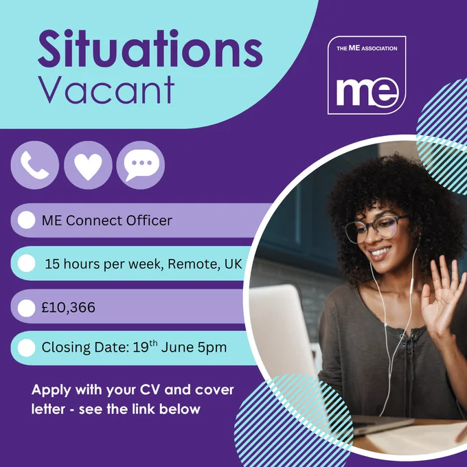 IMAGE DESCRIPTION: Photo of a woman smiling while on a video call. Wording - Situations Vacant:
ME Connect Officer
15 hours per week, Remote, UK
£10,366
Closing Date: 19th June 5pm
Apply with your CV and cover letter - see the link below