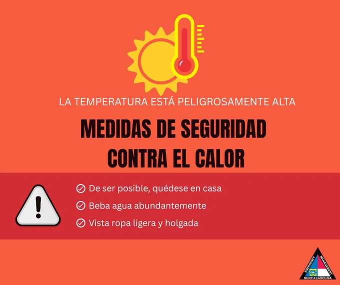 The image is a heat safety warning with a red background. A sun and thermometer graphic indicates high temperature. The text reads: "La temperatura está peligrosamente alta. Medidas de seguridad contra el calor," followed by safety tips. A warning icon is shown at the bottom, and the North Carolina Emergency Management logo appears in the corner.