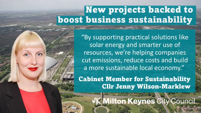 New projects backed to boost business sustainability 

“By supporting practical solutions like solar energy and smarter use of resources, we’re helping companies cut emissions, reduce costs and build a more sustainable local economy.” 

Cabinet Member for Sustainability, Cllr Jenny Wilson-Marklew