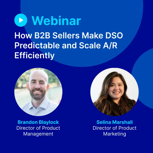 Webinar promotional image titled "How B2B Sellers Make DSO Predictable and Scale A/R Efficiently." Features headshots of Brandon Blaylock, Director of Product Management, and Selina Marshall, Director of Product Marketing.