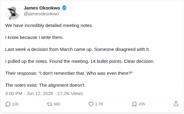 We have incredibly detailed meeting notes.

I know because I write them.

Last week a decision from March came up. Someone disagreed with it.

I pulled up the notes. Found the meeting. 14 bullet points. Clear decision.

Their response: "I don't remember that. Who was even there?"

The notes exist. The alignment doesn't.