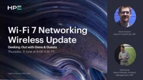Geeking Out with Gene & Guests: Wi-Fi 7 Networking Wireless Update