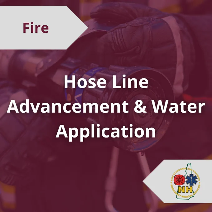 Fire continuing education flyer for hose line advancement and water application. Background image is an up-close picture of a hose line nozzle.