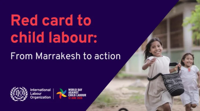 This event commemorates the 2026 World Day Against Child Labour. Opened by the ILO Director-General, this year's high-level event provides an opportunity for tripartite constituents to showcase country experiences and perspectives on follow up to the Marrakesh Global Framework for Action against Child Labour.

This event commemorates the 2026 World Day Against Child Labour. Opened by the ILO Director-General, this year's high-level event provides an opportunity for tripartite constituents to showcase country experiences and perspectives on follow up to the Marrakesh Global Framework for Action against Child Labour.

This Framework, adopted at the 6th Global Conference on the Elimination of Child Labour, hosted by the Government of Morocco, provides a roadmap committing governments, employers and workers to accelerated, transformative action against child labour.

The event celebrates the Red Card to Child Labour campaign, with attendees raising Red cards as a stand against child labour