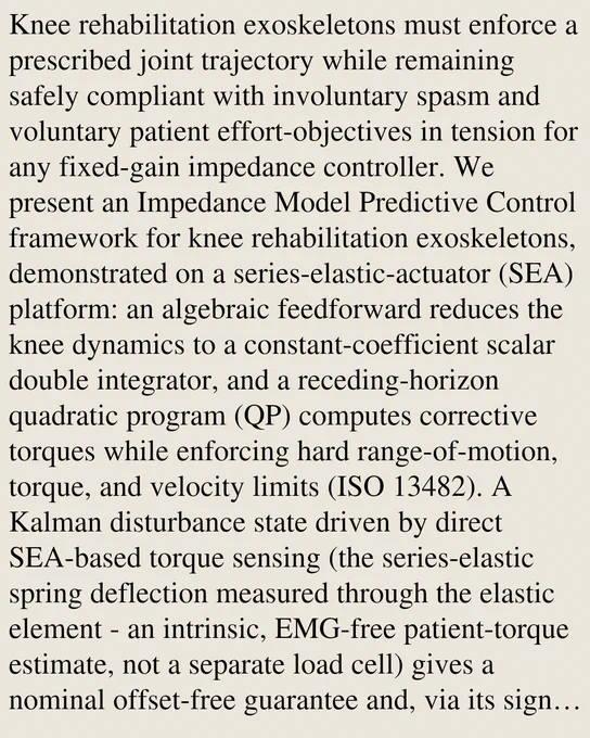 Knee rehabilitation exoskeletons must enforce a prescribed joint trajectory while remaining safely compliant with involuntary spasm and voluntary patient effort-objectives in tension for any fixed-gain impedance controller. We present an Impedance Model Predictive Control framework for knee rehabilitation exoskeletons, demonstrated on a series-elastic-actuator (SEA) platform: an algebraic feedforward reduces the knee dynamics to a constant-coefficient scalar double integrator, and a receding-horizon quadratic program (QP) computes corrective torques while enforcing hard range-of-motion, torque, and velocity limits (ISO 13482). A Kalman disturbance state driven by direct SEA-based torque sensing (the series-elastic spring deflection measured through the elastic element - an intrinsic, EMG-free patient-torque estimate, not a separate load cell) gives a nominal offset-free guarantee and, via its sign and the desired-motion direction, sensorless Assist-as-Needed. The constant state matrix 