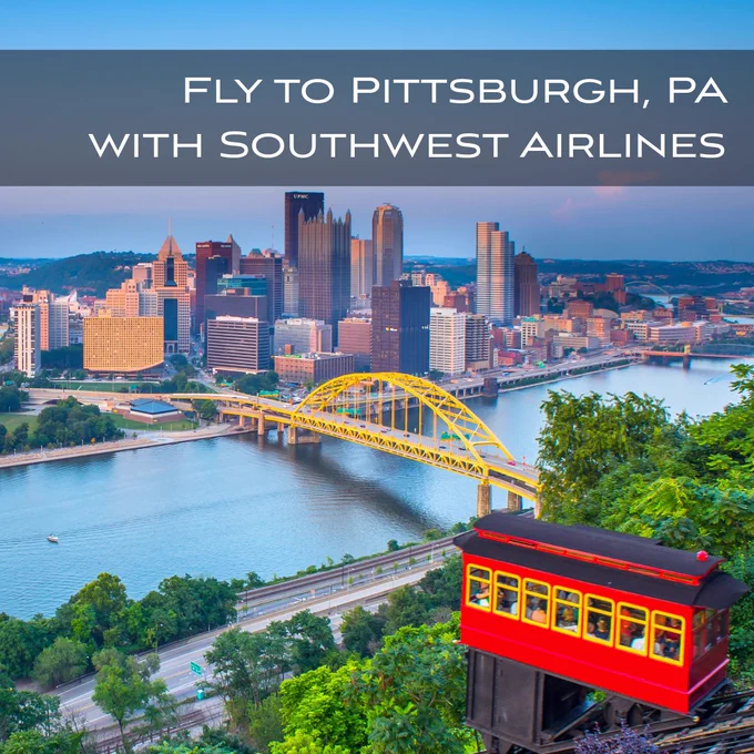 Promotional graphic for Southwest Airlines featuring downtown Pittsburgh, Pennsylvania. The city skyline, river, and iconic yellow bridge are shown from an elevated viewpoint, with a red Duquesne Incline car in the foreground. Text reads: “Fly to Pittsburgh, PA with Southwest Airlines.”