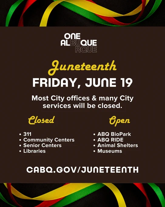 The Juneteenth holiday flyer with text information about what will be open and closed on June 19, flanked at top and bottom by yellow, red, and black ribbons.