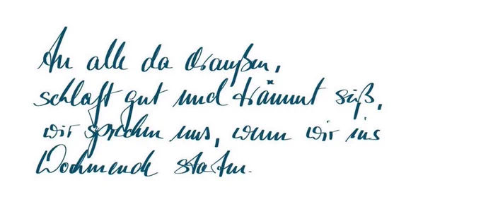 Handgeschriebener Abendgruß: an alle da draußen, schlaft gut und träumt süß, wir sprechen uns, wenn wir ins Wochenende starten. In grünblauer Tinte.