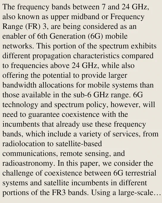 The frequency bands between 7 and 24 GHz, also known as upper midband or Frequency Range (FR) 3, are being considered as an enabler of 6th Generation (6G) mobile networks. This portion of the spectrum exhibits different propagation characteristics compared to frequencies above 24 GHz, while also offering the potential to provide larger bandwidth allocations for mobile systems than those available in the sub-6 GHz range. 6G technology and spectrum policy, however, will need to guarantee coexistence with the incumbents that already use these frequency bands, which include a variety of services, from radiolocation to satellite-based communications, remote sensing, and radioastronomy. In this paper, we consider the challenge of coexistence between 6G terrestrial systems and satellite incumbents in different portions of the FR3 bands. Using a large-scale 3D model of a terrestrial deployment in the city of Boston and an open-source ray tracing solution, we evaluate the level of Radio Frequen