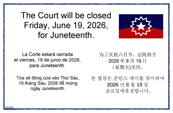 California court closure messages in English, Spanish, Chinese, Vietnamese, and Korean for Friday, June 19th in observance of Juneteenth