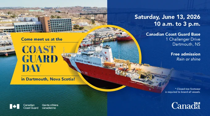 Poster showing a large red vessel in a harbour. Text on image: Come meet us at the Coast Guard Day in Dartmouth, Nova Scotia. Saturday, June 13, 2026, 10 a.m. to 3 p.m. Canadian Coast Guard Base. 1 Challenger Drive, Dartmouth, NS. Free admission. Rain or shine. Closed-toe footwear a requirement on board all vessels.
