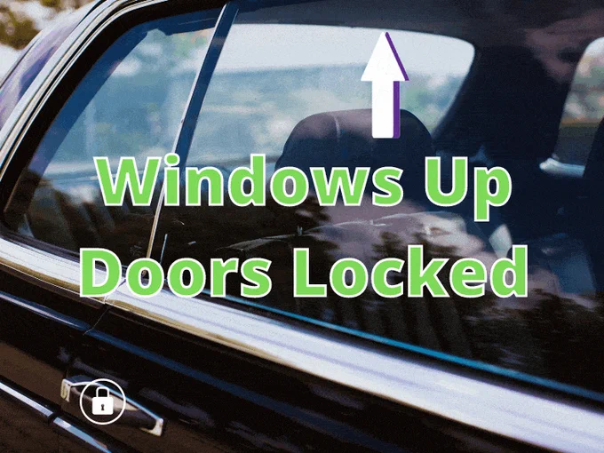 Car window with text 'Windows Up Doors Locked' and a padlock icon.