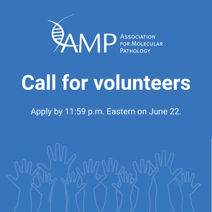 Graphic has the Association for Molecular Pathology logo. It says "Call for volunteers: Apply by 11:59 p.m. Eastern on June 22." It shows faint hands raised (as if volunteering).
