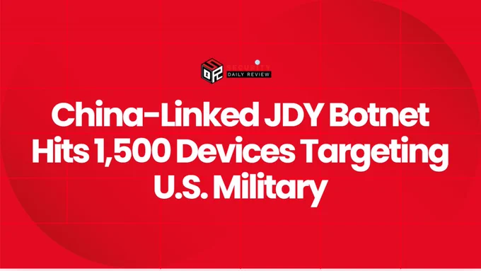 China-Linked JDY Botnet Hits 1,500 Devices Targeting U.S. Military