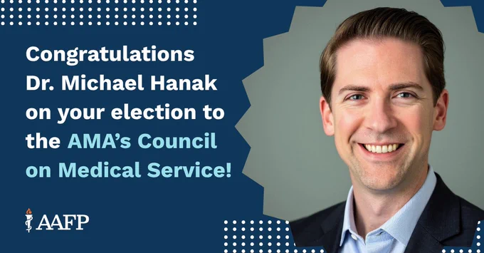Photo of family physician, Dr. Michael Hanak with text. Text reads: Congratulations Dr. Michael Hanak on your election to the AMA’s Council on Medical Service!