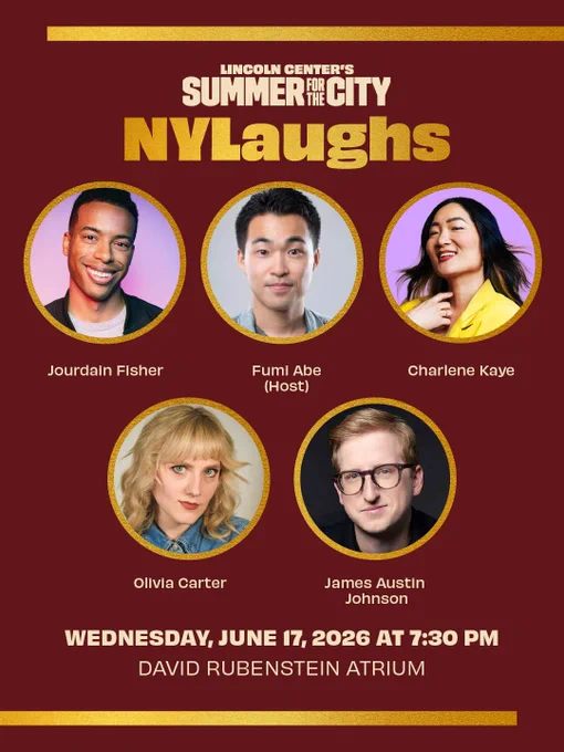 This image is a promotional poster for "NYLaughs" at Lincoln Center's Summer for the City. It features five individuals: Jourdain Fisher, Fumi Abe (Host), Charlene Kaye, Olivia Carter, and James Austin Johnson. The event is scheduled for Wednesday, June 17, 2026, at 7:30 pm at the David Rubenstein Atrium.