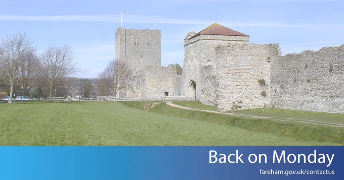 Portchester Castle with blue bar at the bottom and white text 'Back on Monday fareham.gov.uk/contactus'