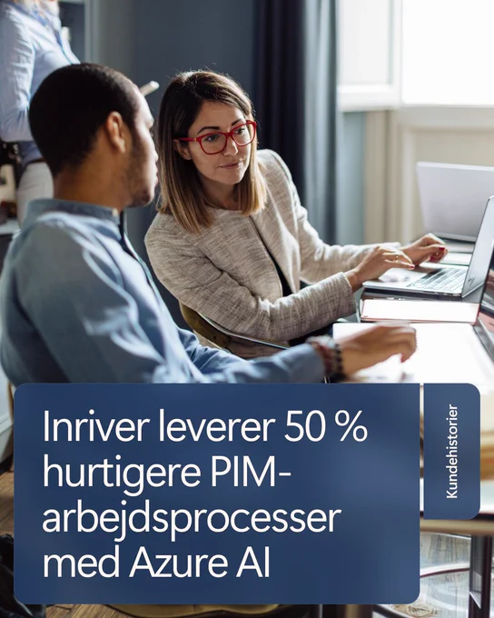 Teksten lyder: Iriver leverer 50% hurtigere pIM-arbejdsprocesser med Azure AI