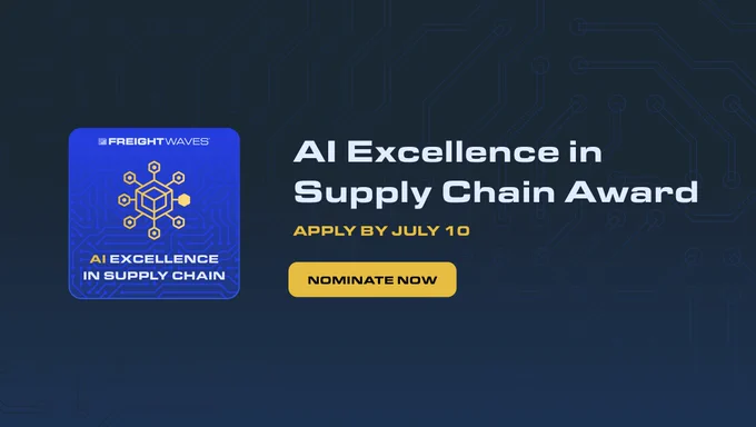 Promotional image for FreightWaves' AI Excellence in Supply Chain Award, emphasizing the July 10 nomination deadline.