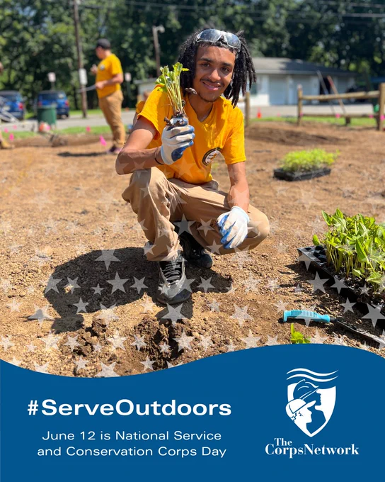 A person in a yellow shirt is kneeling outdoors in a garden area, holding a small plant. There's freshly turned soil and other plants nearby. The image features text that reads "#ServeOutdoors" and mentions June 12 as National Service and Conservation Corps Day. The logo for The Corps Network is visible in the lower right corner.