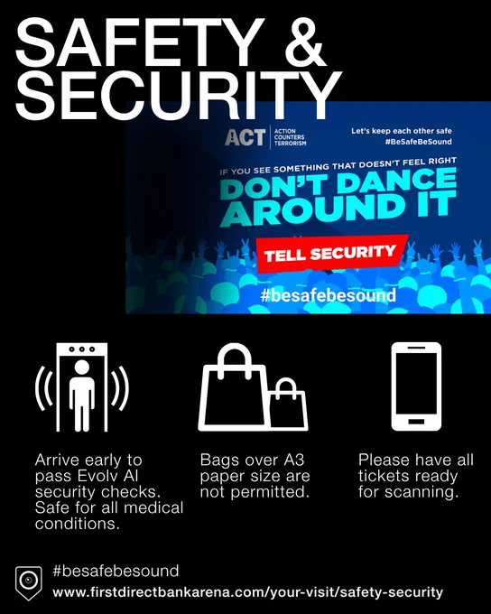 Safety and security poster promoting the #BeSafeBeSound campaign by Action Counters Terrorism (ACT). The poster advises: “Arrive early to pass Evolv AI security checks. Safe for all medical conditions.” It notes that bags over A3 paper size are not permitted and that all tickets need to be ready for scanning. Includes a URL linking to detailed safety and security information for First Direct Arena.