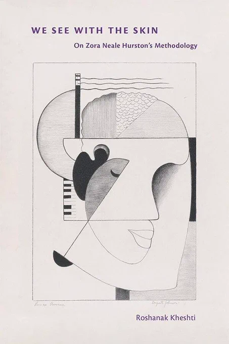 Cover of We See With the Skin by Roshanak Kheshti. The cover has a minimalist black-and-white abstract drawing of a human face composed of geometric shapes, curved lines, and patterned textures. The artwork is centered on a white background. The title appears in purple text at the top, with the subtitle beneath it, slightly to the right. The author’s name is in purple at the bottom right.