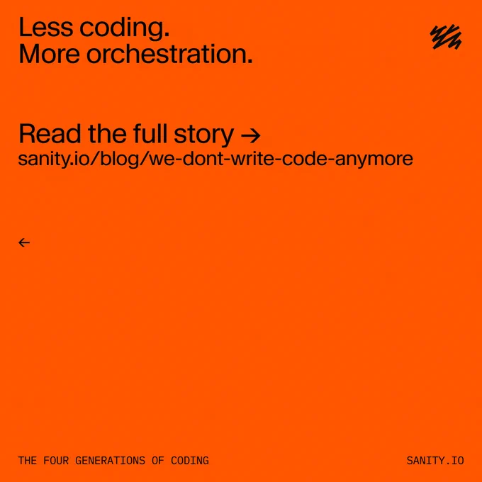 Less Coding. More orchestration. Read the full story on Sanity's blog