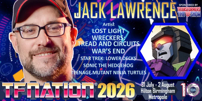 A banner announcing Jack Lawrence's appearance at TFNation 2026, in association with Transformers The Show. The banner contains a photo of Jack, the Transformers The Show logo, a comic drawing of Devastator and a list of Jack's credits from the accompanying text post.