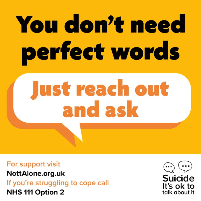 Poster with the message 'You don't need perfect words. Just reach out and ask.' For support visit NottAlone.org.uk. If you're struggling to cope call NHS 111 Option 2.