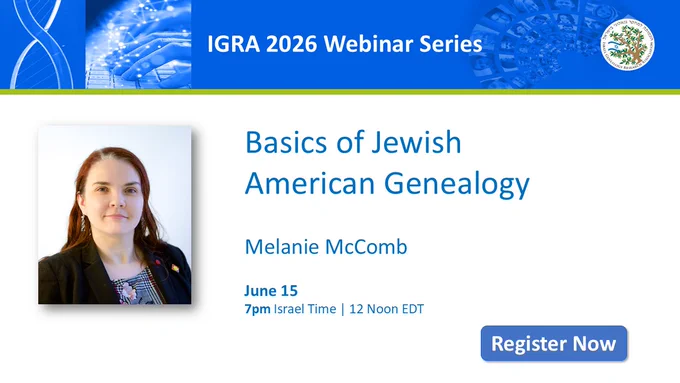 header: IGRA 2026 Webinar Series Basics of Jewish American Genealogy Melanie McComb June 15 7 PM Israel Time 12 NOon EDT with photo of Melanie McComb and a Register Now button