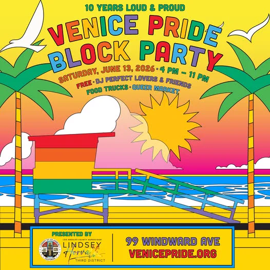 Colorful Venice Pride Block Party poster celebrating “10 Years Loud & Proud.” A rainbow-striped lifeguard tower sits on a beach between two palm trees, with ocean waves, clouds, birds, and a bright sun against a yellow-to-pink sky. Large rainbow text reads “Venice Pride Block Party.” Event details: Saturday, June 13, 2026, 4 PM–11 PM. Free event featuring DJ Perfect Lovers & Friends, food trucks, and a queer market. Location: 99 Windward Ave. VenicePride.org.