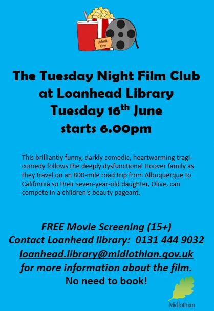 Poster for Tuesday Night Film Club at Loanhead Library on June 16th, featuring a comedy-drama about a dysfunctional family road trip. Free to attend, starts at 6pm. Poster features a blue background and cartoon picture of a drink, popcorn, movie ticket, and film reel.