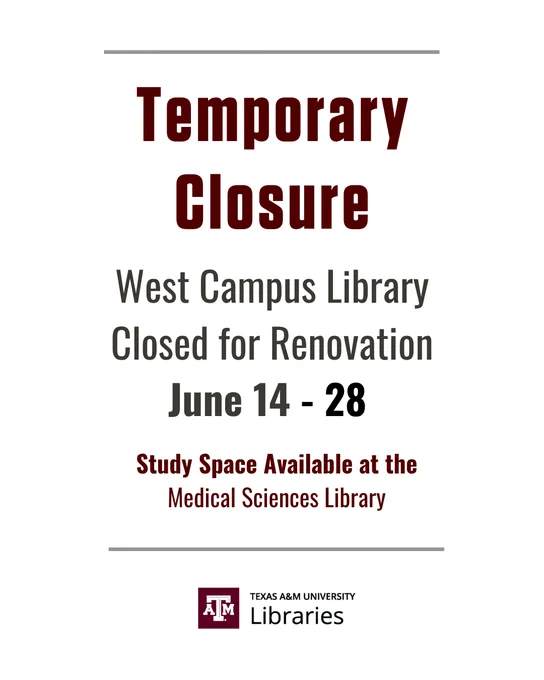 Temporary closure. West Campus Library closed for renovation June 14-28. Study spaces available at the Medical Science Library. Libraries logo.