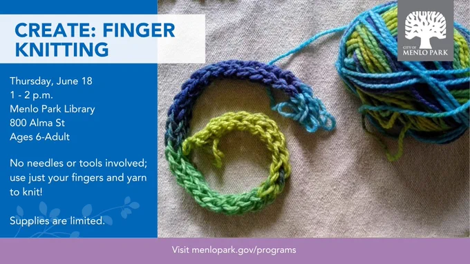 A ball of multi-colored yarn is shown, attached to a thin knitted strap. Event timing is shown: Thursday, June 18, 1-2 p.m., Menlo Park Library, 800 Alma St., Ages 6-Adult.
