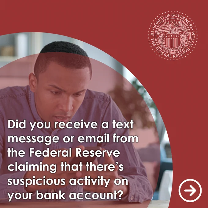 Man looking at phone: “Did you receive a text message or email from the Federal Reserve claiming that there’s suspicious activity on your bank account?” Red background and Federal Reserve seal in upper right-hand corner