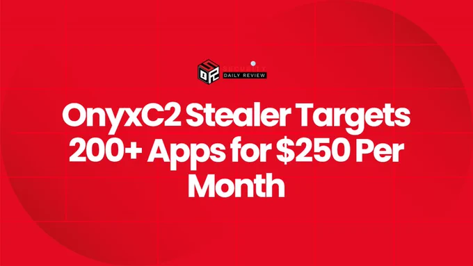OnyxC2 Stealer Targets 200  Apps for $250 Per Month