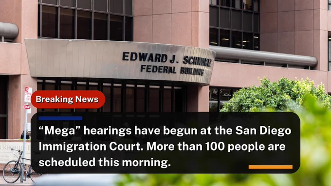 🚨Breaking News: “Mega” hearings have begun at the San Diego Immigration Court. More than 100 people are scheduled this morning.
