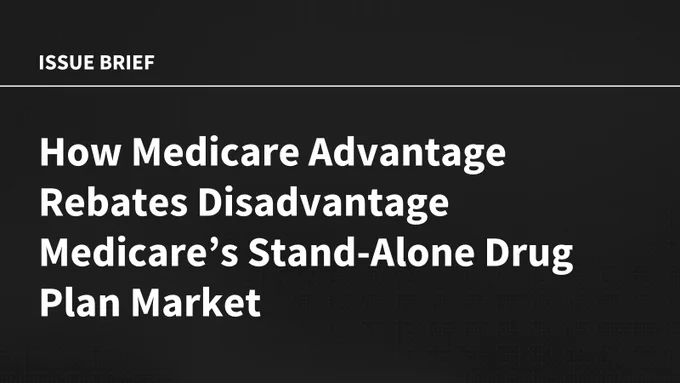 The KFF Image has a black background that says Issue Brief in the top left corner. The main text says," How Medicare Advantage Rebates Disadvantage Medicare's Stand-Alone Drug Plan Market."